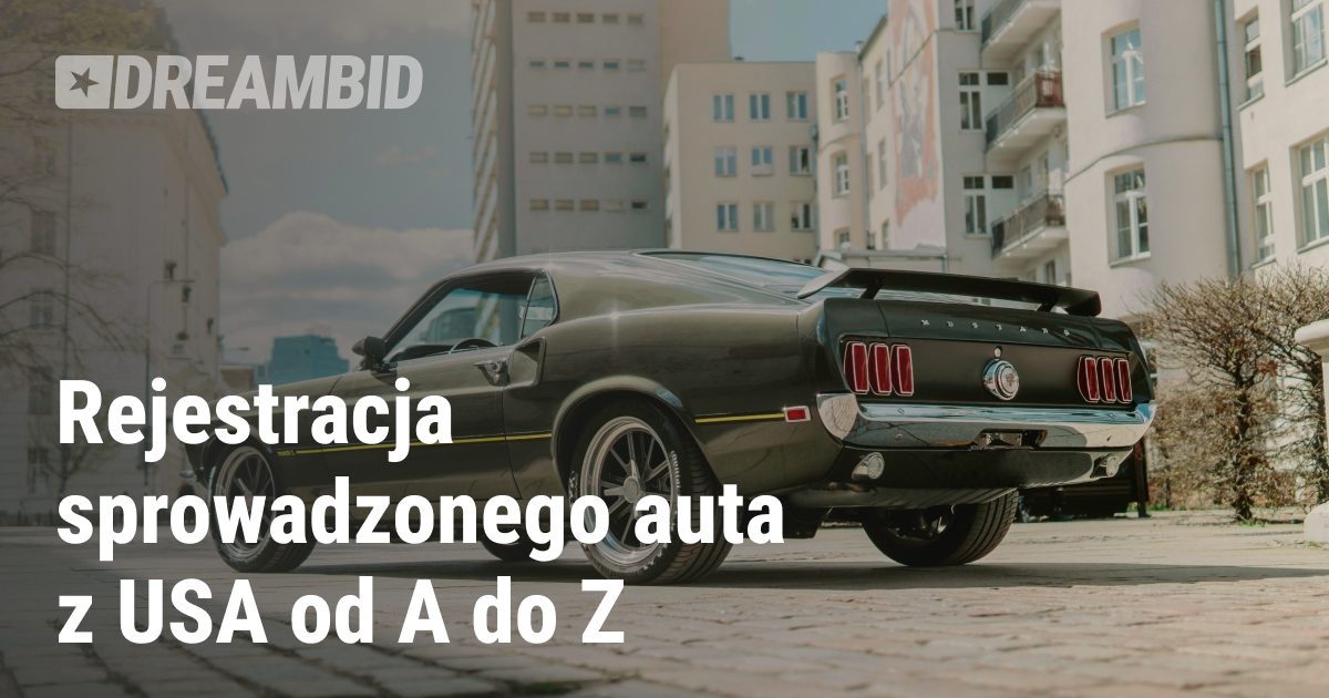Реєстрація автомобіля зі США в Польщі — Крок за кроком
